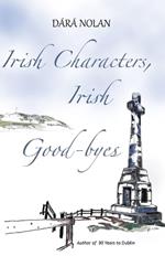 Irish Characters, Irish Good-byes: Poetry on the immigrant experience; Ireland to Canada