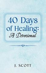 40 Days of Healing: A Devotional