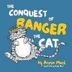 The Conquest of Banger the Cat