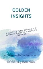 Golden Insights: Unlocking Extra Income – A Retiree’s Guide to Surveys & Reviews