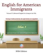 English for American Immigrants: Volume IV: Advanced English for Living in the USA