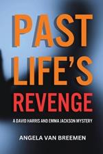 Past Life's Revenge: A David Harris and Emma Jackson Mystery