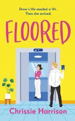 Floored: The hilarious & charming romantic comedy guaranteed to give you a lift.
