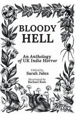 BLOODY HELL: An Anthology of UK Indie Horror