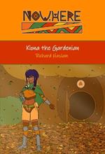 Now.Here: Kiona the Gardenian: Kiona the Gardenian