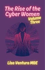 The Rise of the Cyber Women Volume Three