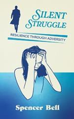 Silent Struggle: Resilience through adversity