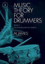 Music theory for drummers Book 1: An introduction to rhythm