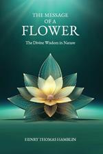 The Message of a Flower (annotated): The Divine Wisdom in Nature