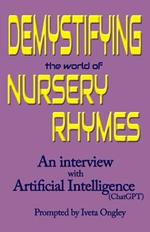 Demystifying the World of Nursery Rhymes: An Interview with Artificial Intelligence (ChatGPT)
