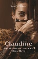 Claudine: The Mirabelle Chronicles Book Three