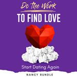 Do the Work to Find Love