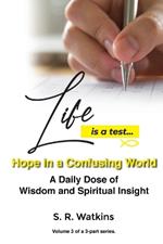 Life is a Test...: Hope in a Confusing World