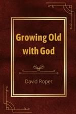 Growing Old with God