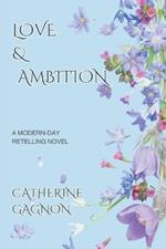 Love & Ambition: A Modern-Day Retelling