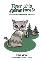 Tonks' Wild Adventures: Cats got your back!