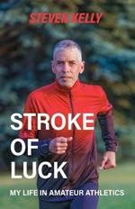 Stroke of Luck: My Life in Amateur Athletics