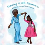 Dancing with Memories: A Journey Through Mixed-Dementia