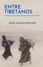 Entre tibetanos: Narrativa de cuatro anos de estancia en el Tibet