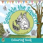 Squinkle the Squirrel: 25 delightful pages of colouring, drawing, dot-to-dots and mazes. Hours of fun for boys and girls age 5-8