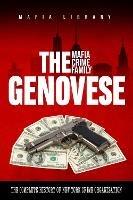 The Genovese Mafia Crime Family: The Complete History of New York Crime Organization