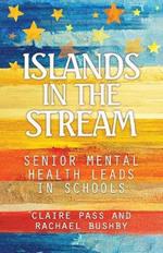 Islands in the Stream: Senior Mental Health Leads in Schools