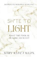 Shite to Light: What the fook is healing, anyway?