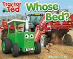 Tractor Ted Whose Bed