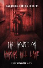 The House on Hanging Hill Lane: Darkness creeps closer