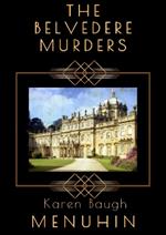 The Belvedere Murders: Heathcliff Lennox Investigates: A Cotswolds Country House murder mystery