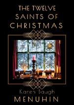 The Twelve Saints of Christmas: Heathcliff Lennox: A1920s Christmas murder mystery