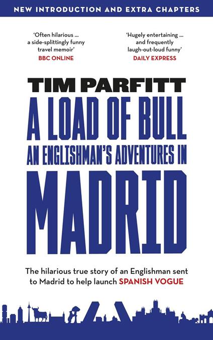 A Load of Bull - An Englishman's Adventures in Madrid