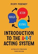 Introduction to the A.R.T. Acting System: Acting with precision