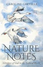 Nature Notes: Glimpses of God in the Natural World