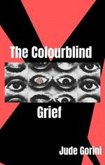The Colourblind Grief