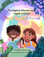 The Magical Adventures of Kaylah & Kai: The Enchanted Forest