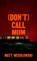 (Don't) Call Mum