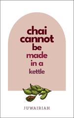 chai cannot be made in a kettle