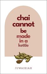 chai cannot be made in a kettle