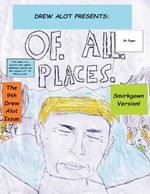 Of. All. Places (Smirkgown Version)
