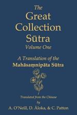 The Great Collection Sūtra: Volume One: A Translation of the Mahāsaṃnipāta Sūtra