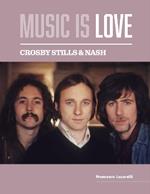 Crosby, Stills & Nash – Music is Love