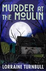 Murder at the Moulin