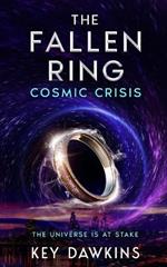 The Fallen Ring 3 Cosmic Crisis: A YA Superhero Thriller