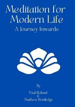 Meditation for Modern Life: A Journey Within