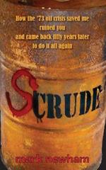 SCRUDE: How the 1973 oil crisis saved me, ruined you and came back fifty years later to do it all again