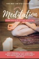 Meditation for Beginners: A Practical Guide to Start Meditating - Quiet Your Mind, Reduce Stress and Anxiety, Sleep Better, and Improve Focus with Proven and Time-Tested Guided Meditations