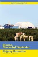 Stories from a Chernobyl Liquidator