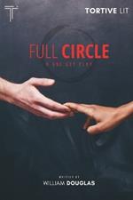 Full Circle: A One Act Play