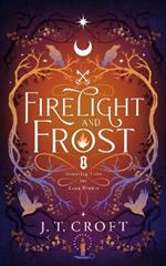 Firelight and Frost: A wintry-themed collection of bittersweet ghost stories, Gothic fantasy, and dark tales for long nights